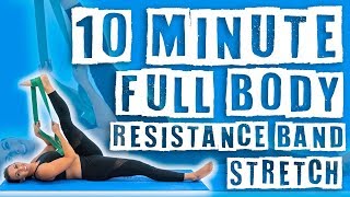 10 Minute Full Body Resistance Band Stretch [upl. by Quartis611]