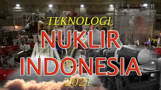 TEKNOLOGI NUKLIR INDONESIA TERBARU [upl. by Eledoya]