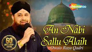 An Nabi Sallu Allaih Naat with Lyrics  Heart Touching Naat  Owais Raza Qadri Naat 2023 [upl. by Annaul970]