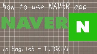 How to use NAVER app in English — TUTORIAL [upl. by Zack815]