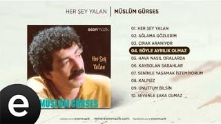 Böyle Ayrılık Olmaz Müslüm Gürses Official Audio böyleayrılıkolmaz müslümgürses  Esen Müzik [upl. by Cathy]