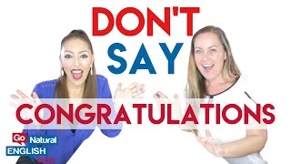 DONT SAY 🚫 CONGRATULATIONS 🎉 Go Natural English [upl. by Rubma286]