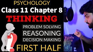 Chapter 8  Thinking  Psychology Class 11  Part 1  of 2  easy explanation  NCERT  CBSE [upl. by Tteraj158]