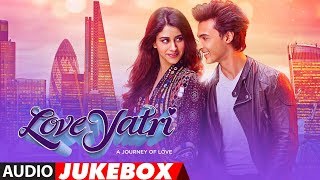 Full Album  Loveyatri  Audio Jukebox  Aayush Sharma  Warina Hussain [upl. by Polito]