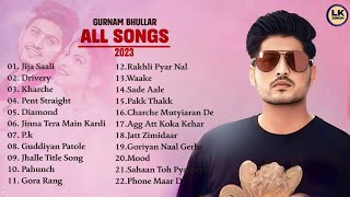 Hits Of  Gurnam Bhullar  All Song Evergreen Punjabi  By Lk Singh [upl. by Udelle]