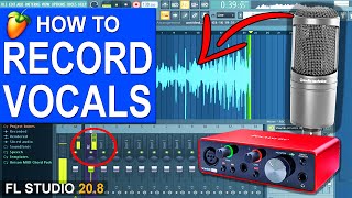 How To Record Vocals In FL Studio 20 [upl. by Ellehs]