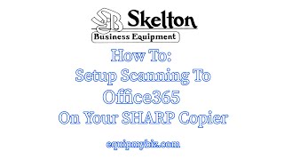 SOLVED How To Setup Scanning on Sharp Copier with Office365 SMTP Settings [upl. by Norita]