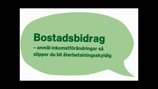 Har du bostadsbidrag Anmäl om du får högre lön flyttar ihop isär eller byter bostad [upl. by Yoj]