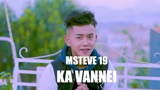 Msteve 19  Ka vannei  Official MV [upl. by Sitruc]