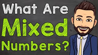 What are Mixed Numbers  Math with Mr J [upl. by Nemzzaj603]