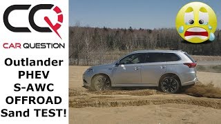 OFFROAD Mitsubishi Outlander PHEV SAWC Sand Test GONE BAD  Review 910 [upl. by Mccowyn54]