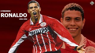 Ronaldo ►O Fenômeno ● 19941996 ● PSV Eindhoven ᴴᴰ [upl. by Nigrom]