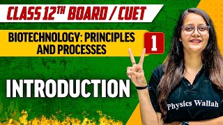 Biotechnology  Principles and Processes 01 Introduction  Class 12thCUET [upl. by Llenod637]