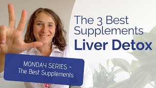 The 3 Best Liver Detox Supplements for Your Body [upl. by Nye]