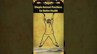 Simple Ancient Practices for Better Health [upl. by Franciska369]