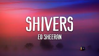 Ed Sheeran  Shivers Lyrics [upl. by Rafiq]