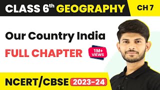 Our Country  India  Full Chapter Explanation amp NCERT Solutions Class 6 Geography Chapter 7 [upl. by Nerrej]