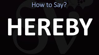 How to Pronounce Hereby CORRECTLY  Pronunciation  MeaningDefinition [upl. by Creedon]