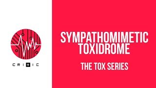 Sympathomimetic toxidrome  The Tox Series [upl. by Niessuh]