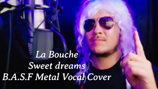 La Bouce Sweet Dreams BASF Metal Vocal Cover [upl. by Sperling654]