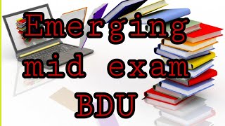 EMERGING MID EXAM BDU FRESHMAN [upl. by Hyacinthie419]