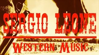 Ennio Morricone ● Sergio Leone Western Music ● The Legendary Western Music Remastered [upl. by Llert]