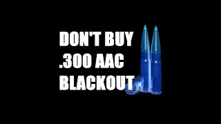 Dont buy 300 AAC Blackout [upl. by Nero]