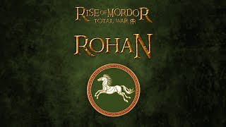 Rise of Mordor Campaign  ROHAN Faction Overview [upl. by Anidam]