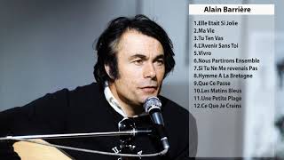 Les meilleures chansons de Alain Barriere  30 La chanson la plus réussie [upl. by Arakal]