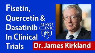 Fisetin Quercetin amp Dasatinib in Clinical Trials  Dr James Kirkland Interview Series Ep 4 [upl. by Acus246]