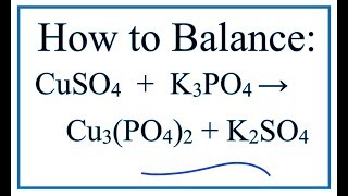 How to Balance CuSO4  K3PO4  Cu3PO42  K2SO4 [upl. by Inama]