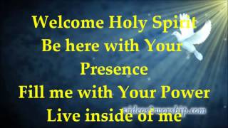 Welcome Holy Spirit  Lyrics [upl. by Paucker116]