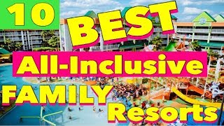 The 10 Best ALLINCLUSIVE FAMILY Resorts [upl. by Olympie]