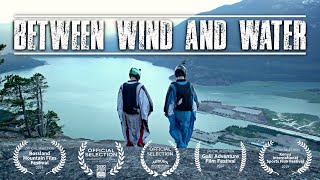 Wingsuit BASE Jumping Documentary  Between Wind and Water [upl. by Leod880]