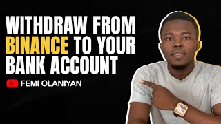 How To Withdraw Your Money From Binance To Your Bank Account In Nigeria Step by Step Guide [upl. by Narad715]