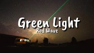 Rod Wave  Green Light Lyrics [upl. by Albin147]