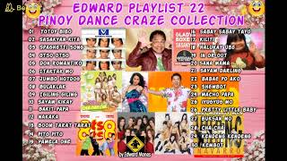 Edward Playlist 22 Pinoy Dance Craze CollectionPinoy Dance Medley [upl. by Bible]