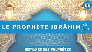 06 Le Prophète Ibrahim Abraham  13 [upl. by Canute]