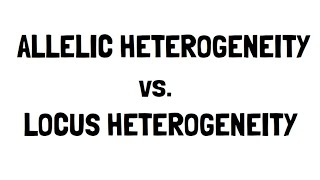 Allelic vs Locus Heterogeneity [upl. by Natsreik28]