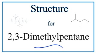 How to Write the Structure for 23Dimethylpentane [upl. by Ikkir]