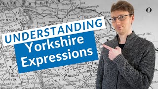 Understanding Yorkshire Expressions and Accents [upl. by Geminius759]