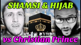 LIVE Debate Shamsi amp Hijab vs Christian Prince [upl. by Amasa]