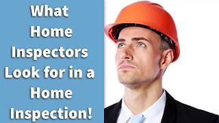 What Home Inspectors Look for in a Home Inspection [upl. by Edrei]