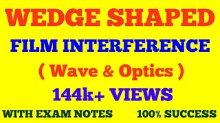 WEGDE SHAPED FILM INTERFERENCE  INTERFERENCE IN WEDGED SHAPED FILM  WITH EXAM NOTES [upl. by Allegra]