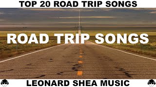 TOP 20 ROAD TRIP SONGS [upl. by Hally827]