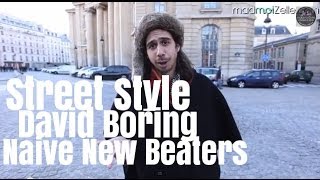 David Boring Naive New Beaters le Street Style [upl. by Ecadnak]