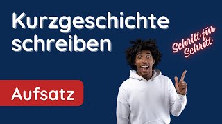 Kurzgeschichte schreiben ✅ Schritt für Schritt [upl. by Asum788]