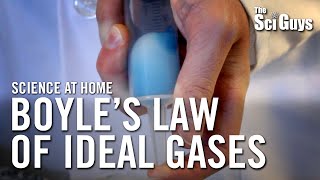 The Sci Guys Science at Home  SE2  EP9 Boyles Law of Ideal Gases [upl. by Enert]