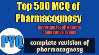 500 important MCQ of pharmacognosycomplete revision of pharmacognosy for all pharma competitve exam [upl. by Etteluap]