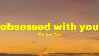 Central Cee  Obsessed With You Lyrics [upl. by Sikes]